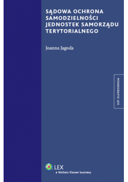 Sądowa ochrona samodzielności jednostek samorządu terytorialnego