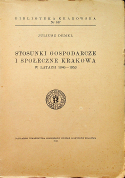Stosunki gospodarcze w społeczne Krakowa w latach 1846-1853