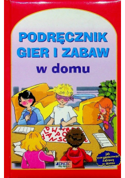 Podręcznik gier i zabaw w domu