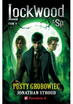 Pusty grobowiec. Lockwood & Spółka. Tom 5