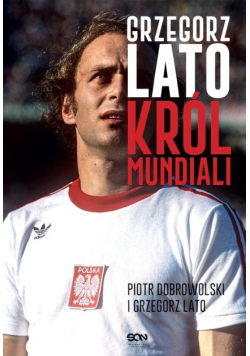 Grzegorz Lato Król mundiali