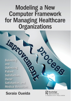 Modeling a New Computer Framework for Managing Healthcare Organizations
