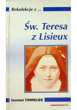 Rekolekcje z Świętą Teresą z Lisieux