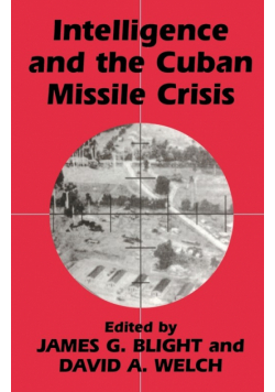 Intelligence and the Cuban Missile Crisis