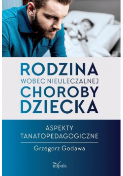 Rodzina wobec nieuleczalnej choroby dziecka