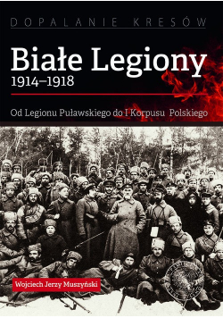 Białe Legiony 1914 1918
