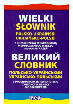 Wielki słownik polsko-ukraiński ukraińsko-polski