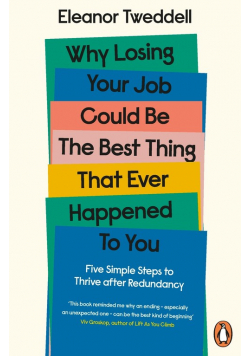 Why Losing Your Job Could be the Best Thing That Ever Happened to You
