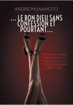 ... le bon Dieu sans confession et pourtant...