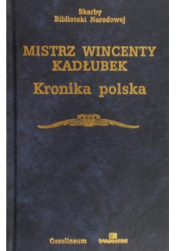 Mistrz Wincenty Kadłubek Kronika Polska
