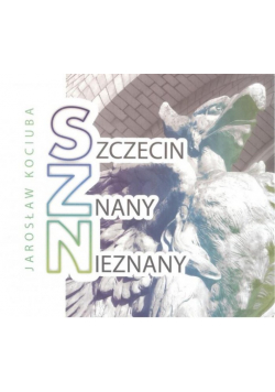 Szczecin znany nieznany