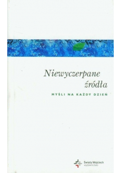 Niewyczerpane źródła Myśli na każdy dzień