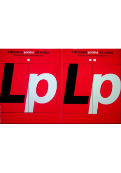 Literatura polska XX wieku Przewodnik encyklopedyczny Tom 1 i 2
