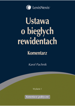 Pachnik Karol - Ustawa o biegłych rewidentach : Komentarz
