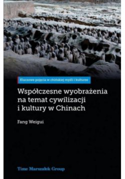 Współczesne wyobrażenia na temat cywilizacji i kultury w Chinach