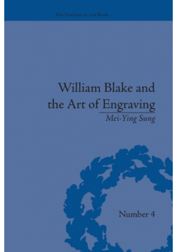 William Blake and the Art of Engraving