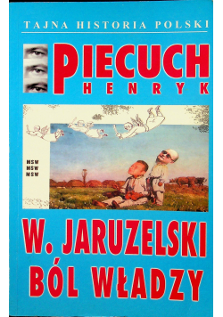 Jaruzelski Wojciech Ból władzy