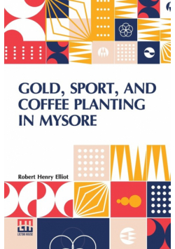 Gold, Sport, And Coffee Planting In Mysore