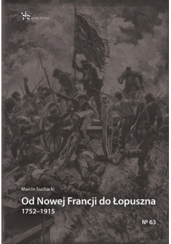 Od Nowej Francji do Łopuszna 1752-1915
