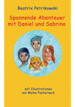 Spannende Abenteuer mit Daniel und Sabrina