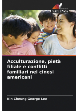 Acculturazione, pietà filiale e conflitti familiari nei cinesi americani