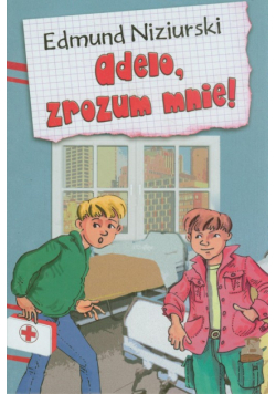 Adelo, zrozum mnie!