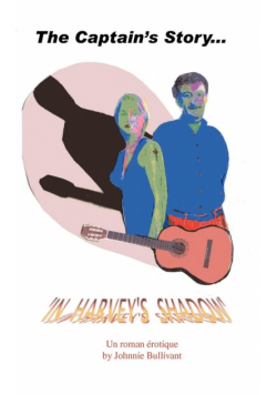 The Captain's Story... in Harvey's Shadow