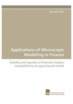 Applications of Microscopic Modelling in Finance