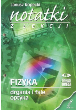 Notatki z Lekcji Fizyki drgania i fale optyka
