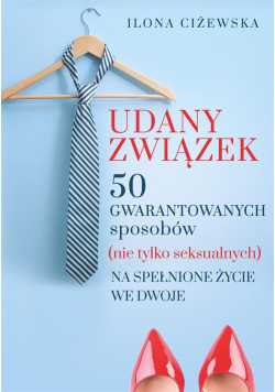 Udany związek. 50 gwarantowanych sposobów...