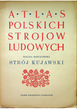 Atlas Polskich Strojów Ludowych Strój Kujawski