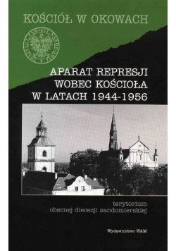 Aparat represji wobec Kościoła w latach 1944-1956