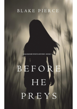 Before He Preys (A Mackenzie White Mystery-Book 9)