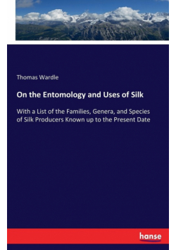 On the Entomology and Uses of Silk