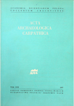Acta Archaelogica Carpathica tom XVII