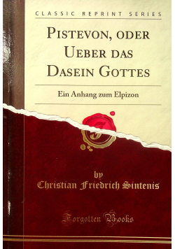 Pistevon oder ueber das dasein gottes reprint z 1809 r