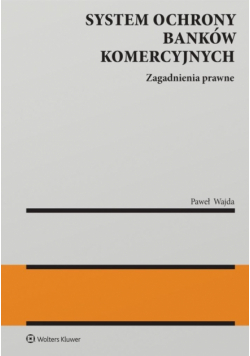 System ochrony banków komercyjnych. Zagadnienia prawne