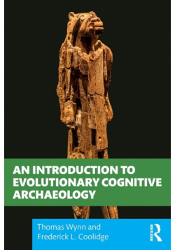 An Introduction to Evolutionary Cognitive Archaeology