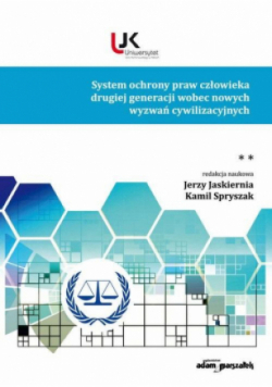 System ochrony praw człowieka drugiej generacji wobec nowych wyzwań cywilizacyjnych Tom 2