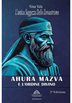 Ahura Mazva e L'ordine Divino