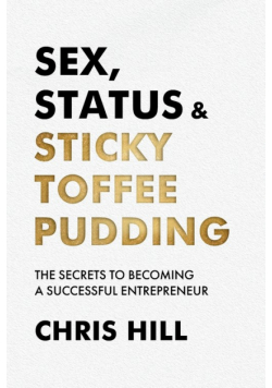 Sex, Status & Sticky Toffee Pudding