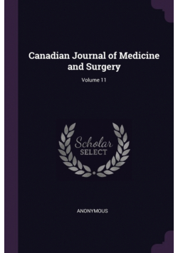 Canadian Journal of Medicine and Surgery; Volume 11