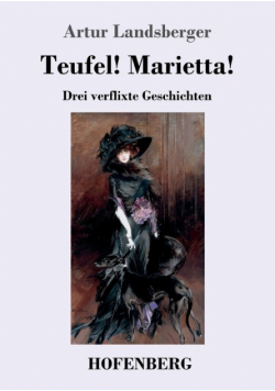 Teufel! Marietta!