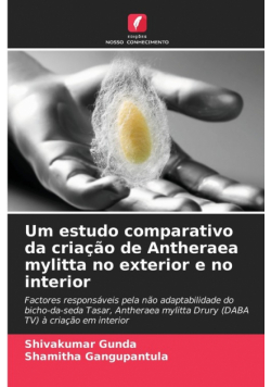 Um estudo comparativo da criação de Antheraea mylitta no exterior e no interior