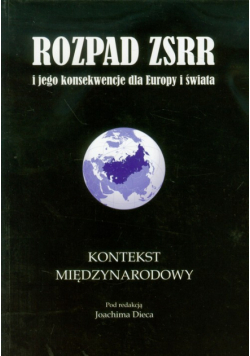 Rozpad ZSRR i jego konsekwencje dla Europy i świata część 3 Kontekst międzynarodowy