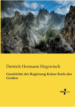 Geschichte der Regierung Kaiser Karls des Großen