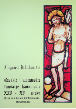 Czeskie i Morawskie fundacje kanonickie XIV XV wieku