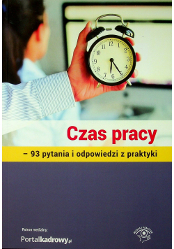 Czas pracy 93 pytania i odpowiedzi z praktyki
