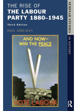 The Rise of the Labour Party 1880-1945
