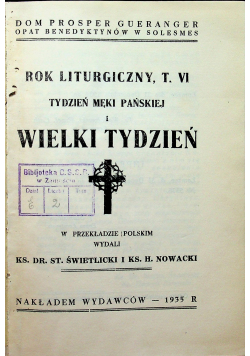 Rok liturgiczny Tydzień męki pańskiej i Wielki Tydzień Tom VI 1935r